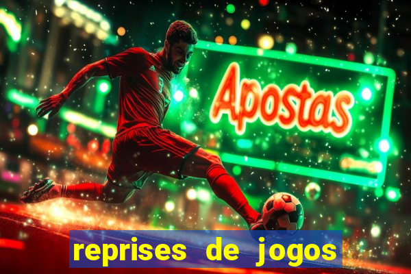 reprises de jogos de futebol